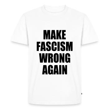 make fascism wrong again - T-shirt Premium bio Homme - blanc - Devant - Nico (187cm)