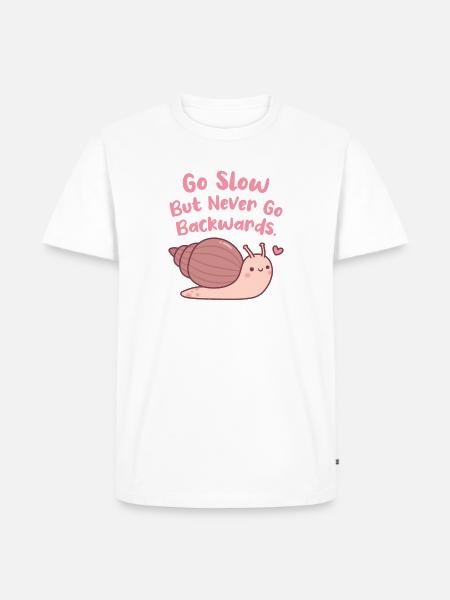 Cute Snail Go Slow But Never Go Backwards Quote - Men's Premium Organic T-Shirt - white