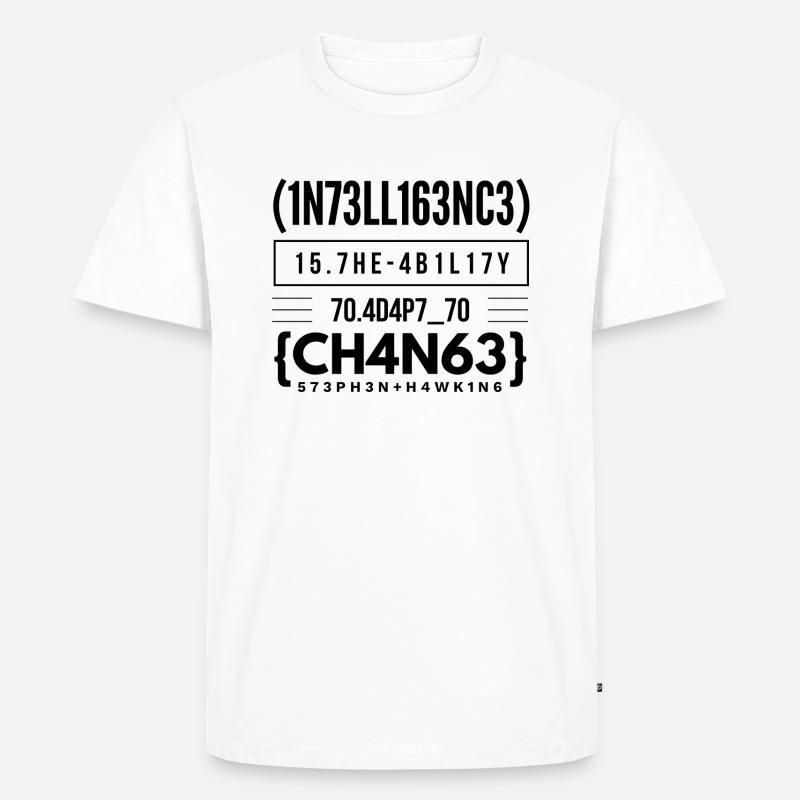 Intelligence is the ability to adapt to change - Männer Premium Bio T-Shirt - Weiß