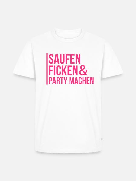 Saufen, Ficken & Party machen - Männer Premium Bio T-Shirt - Weiß