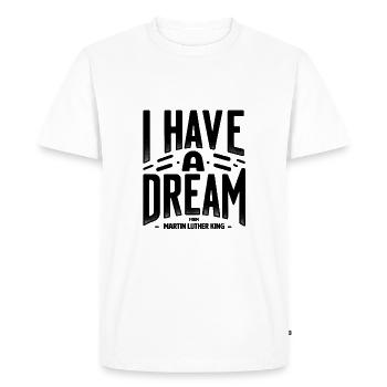 I Have a Dream MLK Timeless Quote Design - Men's Premium Organic T-Shirt - white - Front - Nico (187cm)