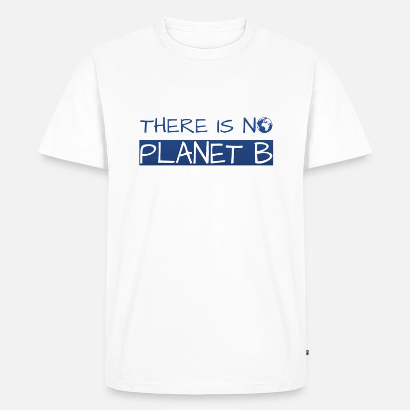 there is no planet b - Männer Premium Bio T-Shirt - Weiß
