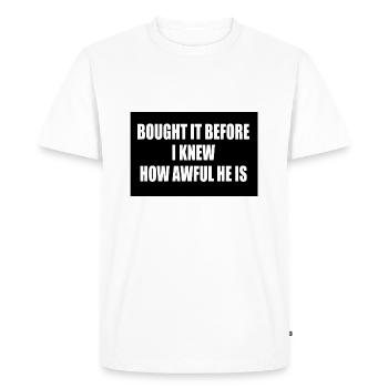 bought it before i knew how awful he is - Men's Premium Organic T-Shirt - white - Front - Nico (187cm)