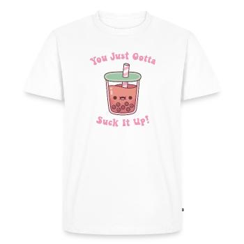 Cute Boba Tea You Just Gotta Suck It Up Funny Quot - Men's Premium Organic T-Shirt - white - Front - Nico (187cm)