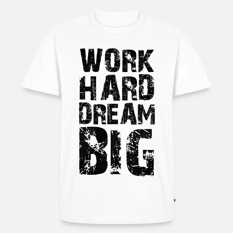 work hard dream big - Männer Premium Bio T-Shirt - Weiß