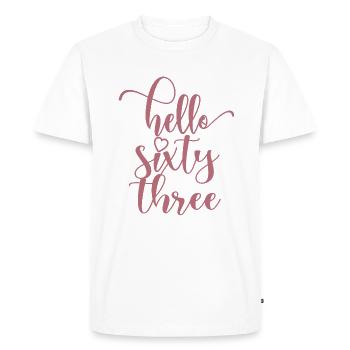 Hello Sixty Three Cute 63 Years Old Birthday - Men's Premium Organic T-Shirt - white - Front - Nico (187cm)