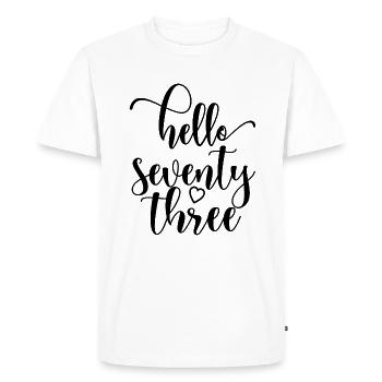 Hello Seventy Three Cute 73 Years Old Birthday - Men's Premium Organic T-Shirt - white - Front - Nico (187cm)