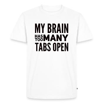 My Brain Has Too Many Tabs Open - Men's Premium Organic T-Shirt - white - Front - Nico (187cm)