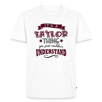 its a taylor name forename thing - Men's Premium Organic T-Shirt - white - Front - Nico (187cm)