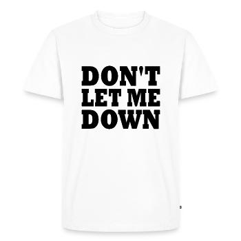 Don't let me down - T-shirt Premium bio Homme - blanc - Devant - Nico (187cm)