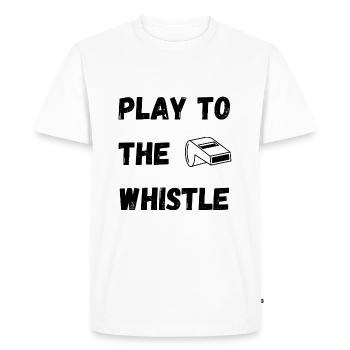Play to the Whistle! Non League Football Referee - Men's Premium Organic T-Shirt - white - Front - Nico (187cm)