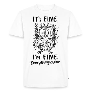 It's fine. I'm fine. Everything is fine funnier - Men's Premium Organic T-Shirt - white - Front - Nico (187cm)