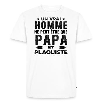 Un Vrai Homme N est Que Papa et Plaquiste - T-shirt Premium bio Homme - blanc - Devant - Nico (187cm)
