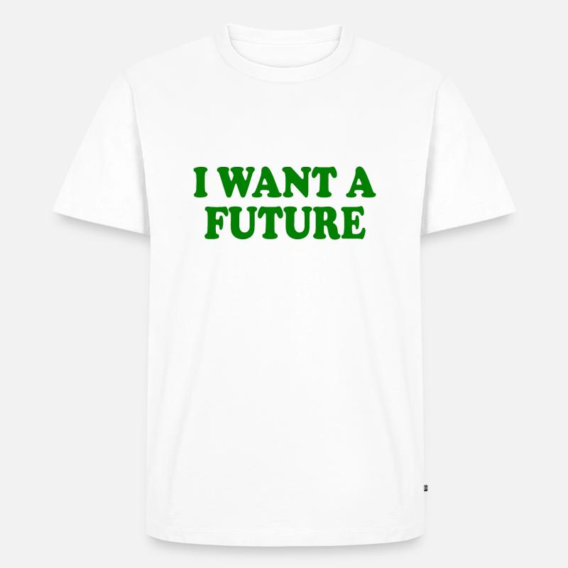 I want a future - Männer Premium Bio T-Shirt - Weiß