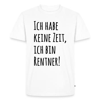 Ich habe keine Zeit Rentner - Männer Premium Bio T-Shirt - Weiß - Vorne - Nico (187cm)