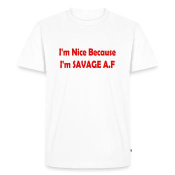 I'm Nice Because I'm Savage Af - T-shirt Premium bio Homme - blanc - Devant - Nico (187cm)