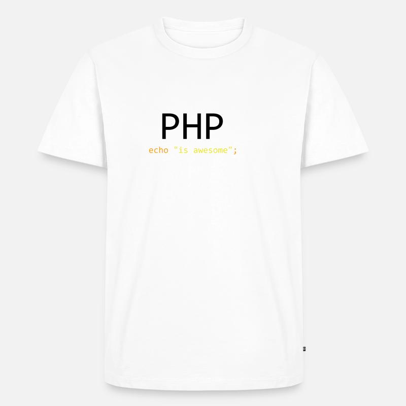 PHP ist großartig - Männer Premium Bio T-Shirt - Weiß