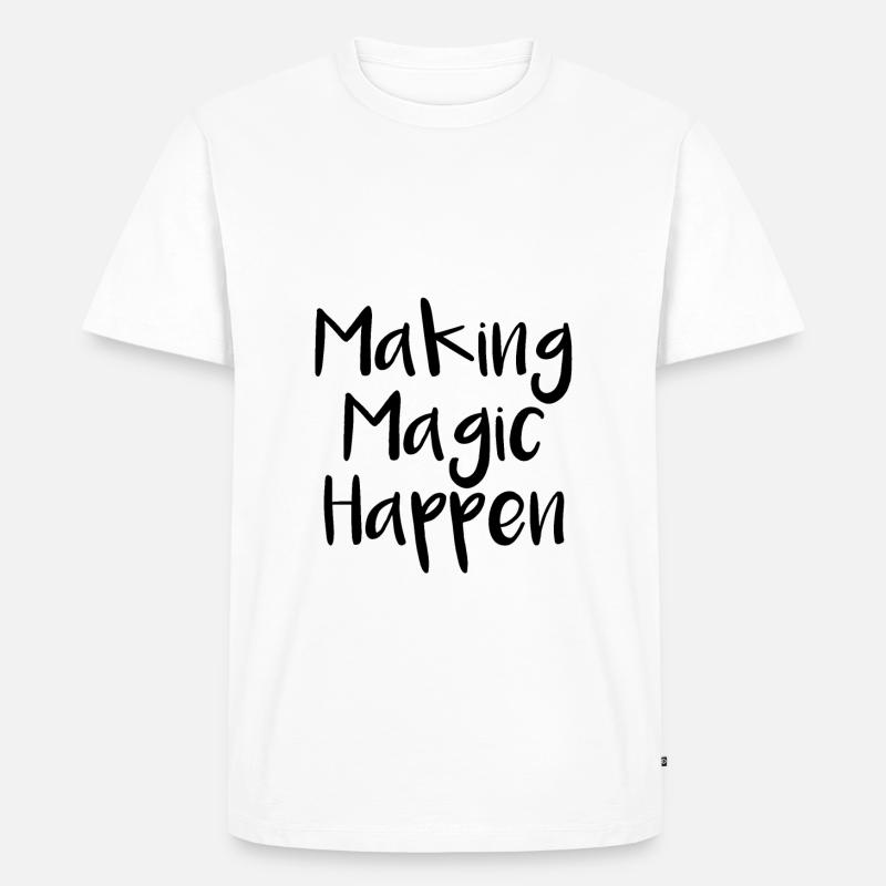 Making Magic Happen - Männer Premium Bio T-Shirt - Weiß