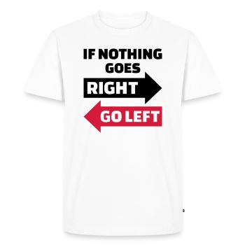 Si rien ne va à droite allez à gauche - T-shirt Premium bio Homme - blanc - Devant - Nico (187cm)