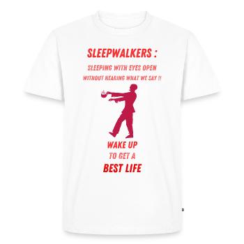 Sleepwalker, wake up for a better life. - Men's Premium Organic T-Shirt - white - Front - Nico (187cm)