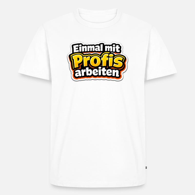 Einmal mit Profis arbeiten Katastrophe - Männer Premium Bio T-Shirt - Weiß