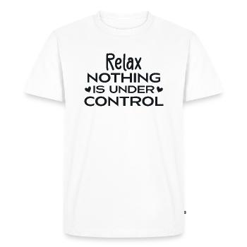 Relax Nothing Is Under Control - T-shirt Premium bio Homme - blanc - Devant - Nico (187cm)