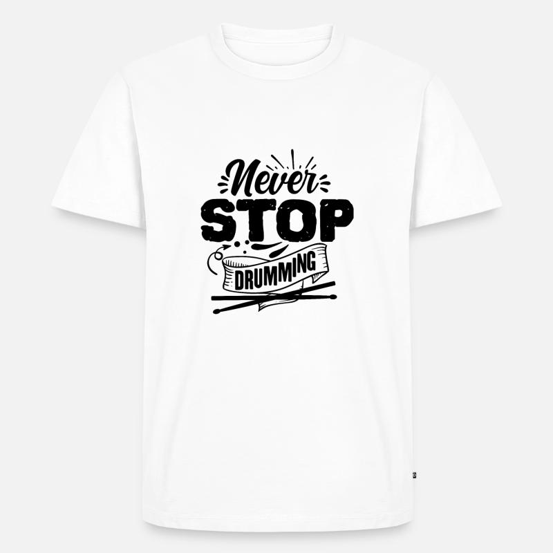 Never stop drumming - Männer Premium Bio T-Shirt - Weiß