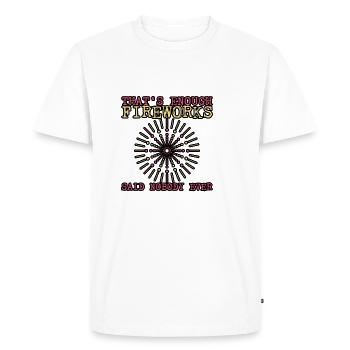 That's Enough Fireworks - Said Nobody Ever 3 - Men's Premium Organic T-Shirt - white - Front - Nico (187cm)