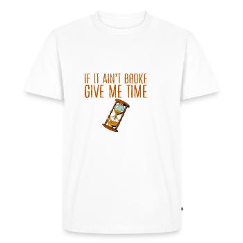 If It Ain't Broke, Give Me Time 4 - Men's Premium Organic T-Shirt - white - Front - Nico (187cm)