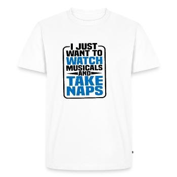 I Just Want To Watch Musicals And Take Naps - Men's Premium Organic T-Shirt - white - Front - Nico (187cm)