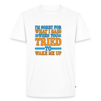 Sry pour ce que j’ai dit quand tu as essayé de me réveiller 2 - T-shirt Premium bio Homme - blanc - Devant - Nico (187cm)