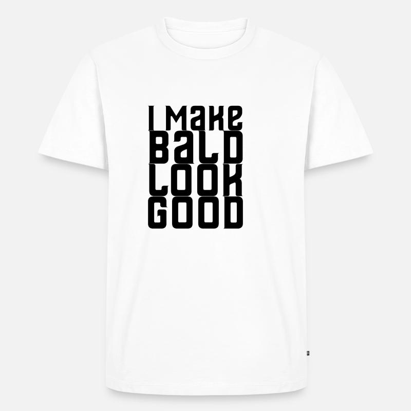 I Make Bald Look Good - Männer Premium Bio T-Shirt - Weiß