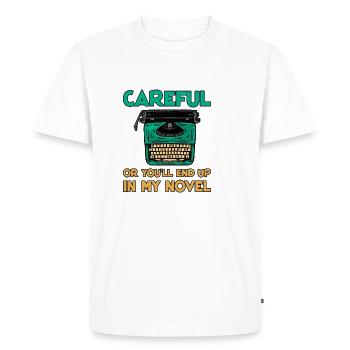 Careful Or You'll End Up In My Novel 4 - Men's Premium Organic T-Shirt - white - Front - Nico (187cm)