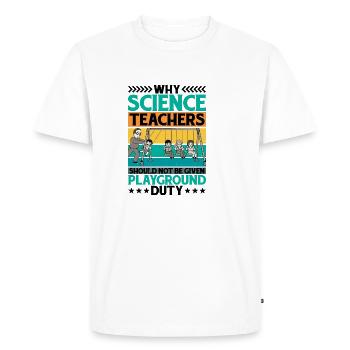 Teachers Should Not Be Given Playground Duty 14 - Men's Premium Organic T-Shirt - white - Front - Nico (187cm)