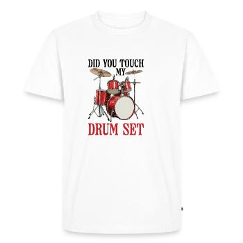 Did You Touch My Drum Set 26 - Men's Premium Organic T-Shirt - white - Front - Nico (187cm)