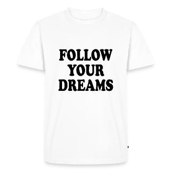 follow your dreams - T-shirt Premium bio Homme - blanc - Devant - Nico (187cm)