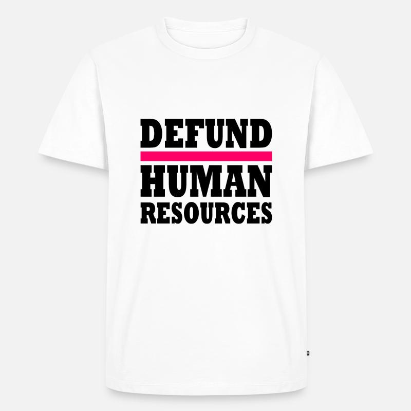 defund human resources - Männer Premium Bio T-Shirt - Weiß