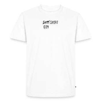 gym shirt gin funny humor - Men's Premium Organic T-Shirt - white - Front - Nico (187cm)