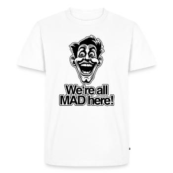 Nous sommes tous fous ici ! - T-shirt Premium bio Homme - blanc - Devant - Nico (187cm)