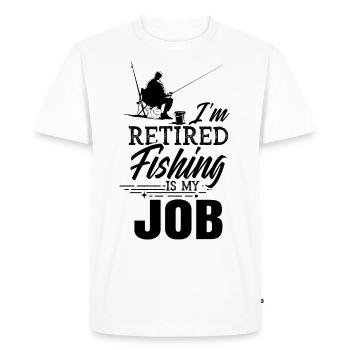 I am retired - fishing is my profession pension - Men's Premium Organic T-Shirt - white - Front - Nico (187cm)