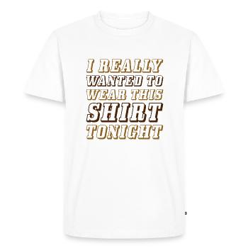 Je voulais vraiment porter ce t-shirt ce soir - T-shirt Premium bio Homme - blanc - Devant - Nico (187cm)