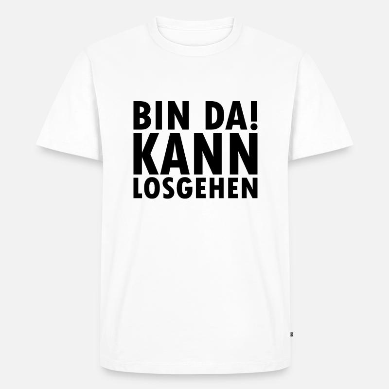 Bin da kann losgehen - Männer Premium Bio T-Shirt - Weiß