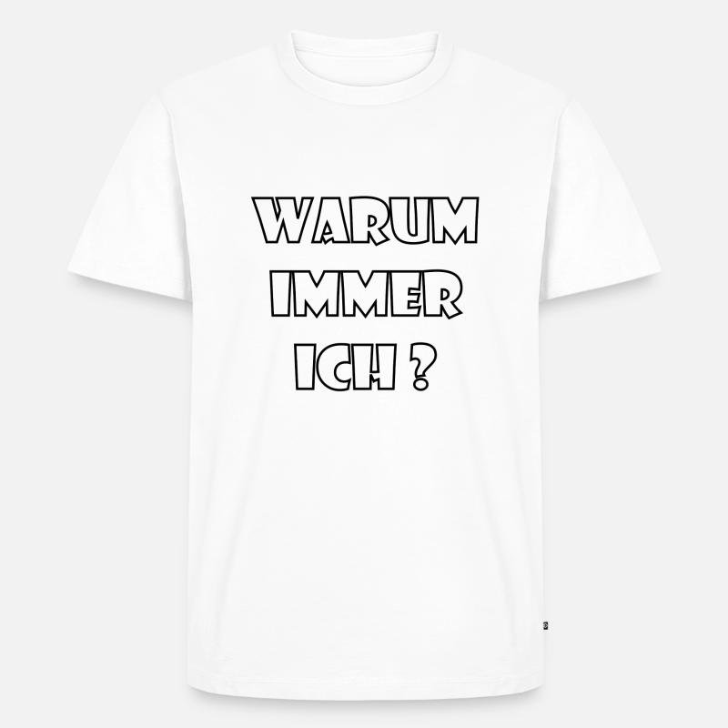 WARUM IMMER ICH? - Männer Premium Bio T-Shirt - Weiß