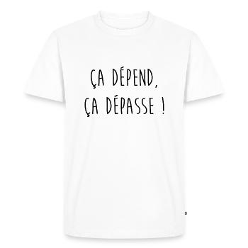 ça dépend, ça dépasse ! Éd. Limitée - T-shirt Premium bio Homme - blanc - Devant - Nico (187cm)