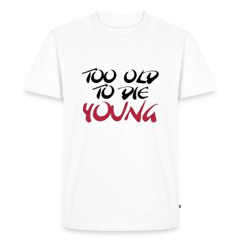 Too old to die young - T-shirt Premium bio Homme - blanc - Devant - Nico (187cm)