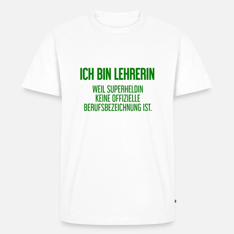 Lehrerin - Mein offizieller Superhelden-Beruf! - Männer Premium Bio T-Shirt - Weiß