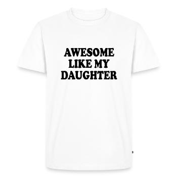 awesome like my daughter - T-shirt Premium bio Homme - blanc - Devant - Nico (187cm)