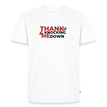 Thank you for knocking me down Shitstorm T-Shirt - Men's Premium Organic T-Shirt - white - Front - Nico (187cm)