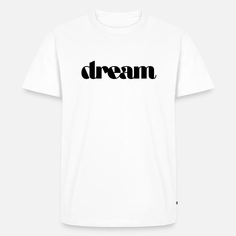dream - Männer Premium Bio T-Shirt - Weiß