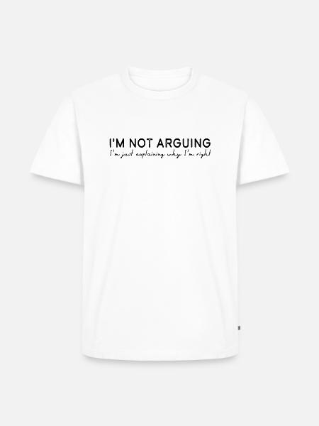 I'm not arguing - Men's Premium Organic T-Shirt - white